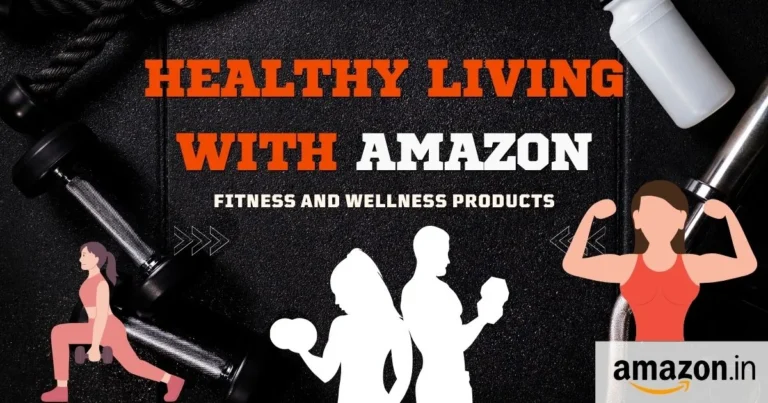 Healthy Living with Amazon, Fitness and Wellness Products